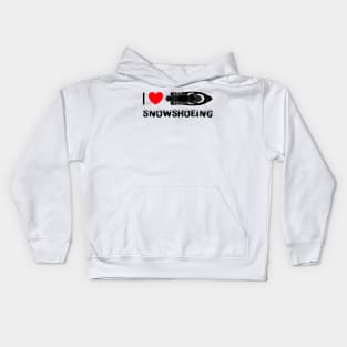 I Love Snowshoeing Kids Hoodie